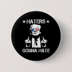 Gonna Hate Middle Finger Funny Trump 2024 Presiden 6 Cm Round Badge