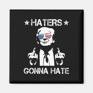 Gonna Hate Middle Finger Funny Trump 2024 Presiden Magnet