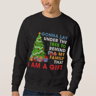 Gonna Lay Under The Tree To Remind My Family Funny Sweatshirt