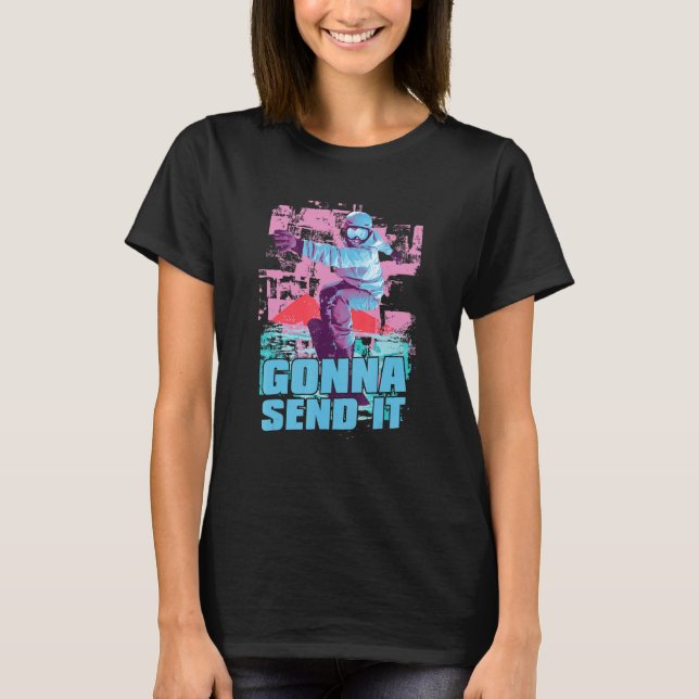 Gonna Send It For Snowboarder T-Shirt (Front)