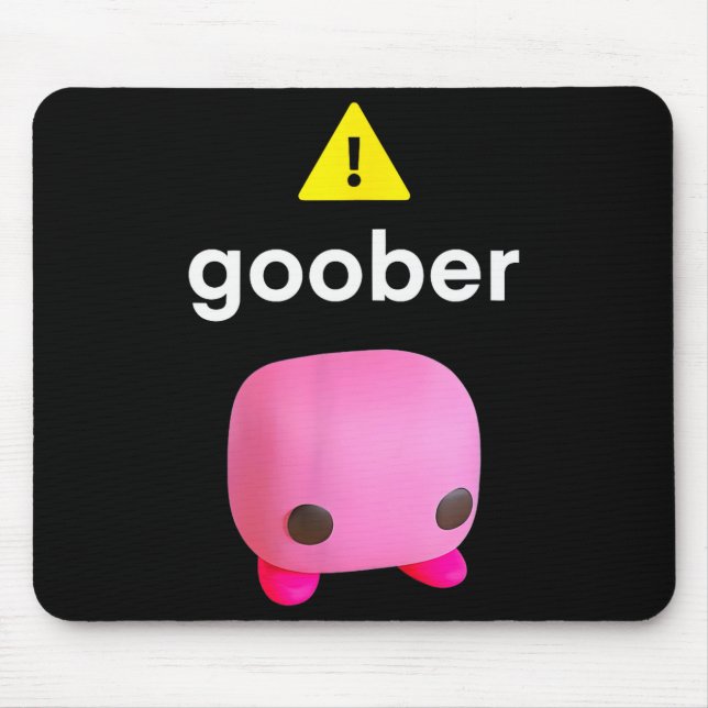 Goober Funny Meme Ironic Weirore  Mouse Pad (Front)
