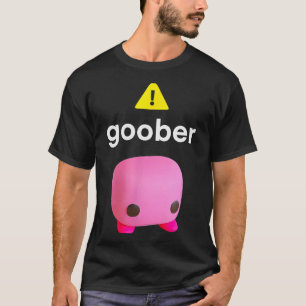 Goober Funny Meme Ironic Weirore T-Shirt