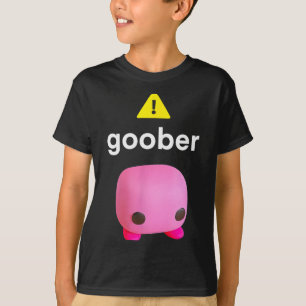 Goober Funny Meme Ironic Weirore T-Shirt