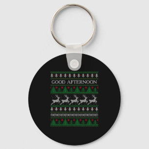 Good Afternoon - Funny Ugly Christmas Sweater  Key Ring