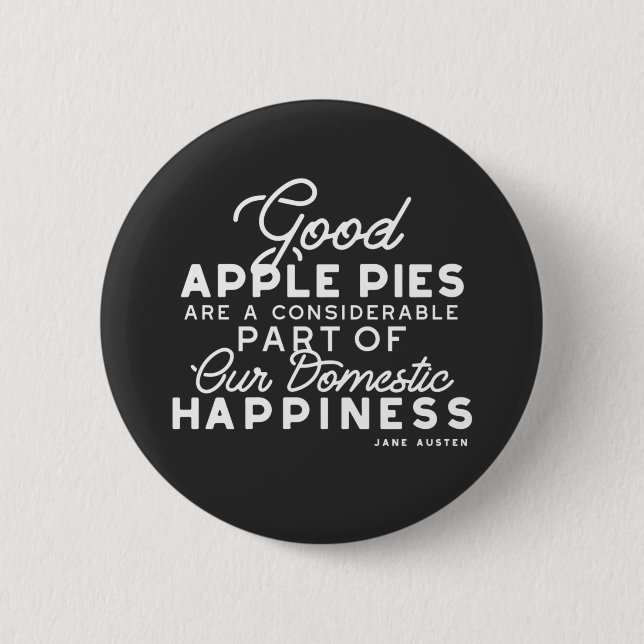 Good Apple Pies Quote 6 Cm Round Badge (Front)