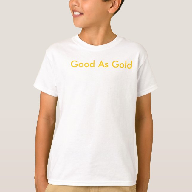 good as gold T-Shirt (Front)