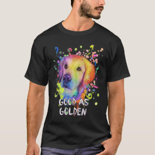 Good as Golden Motivational Quote Golden Retriever T-Shirt