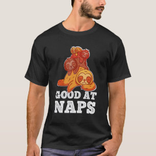 Good At Naps Sleepyhead Morning Grouch Sleep Lazy T-Shirt