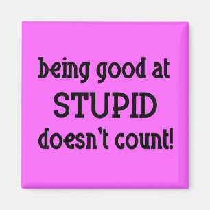 Good At Stupid Funny Magnet Humour