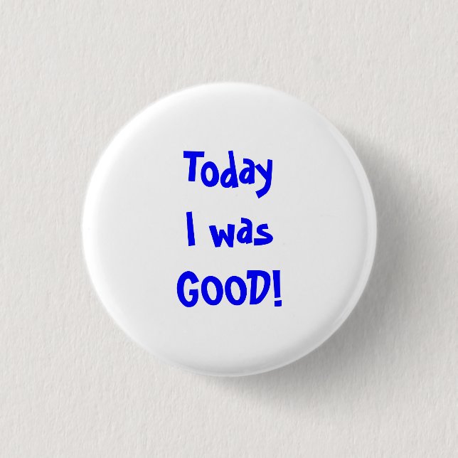 Good Behaviour Button (Front)
