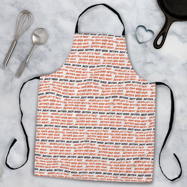 Good Better Best Never Let It Rest Apron (Creator Uploaded)