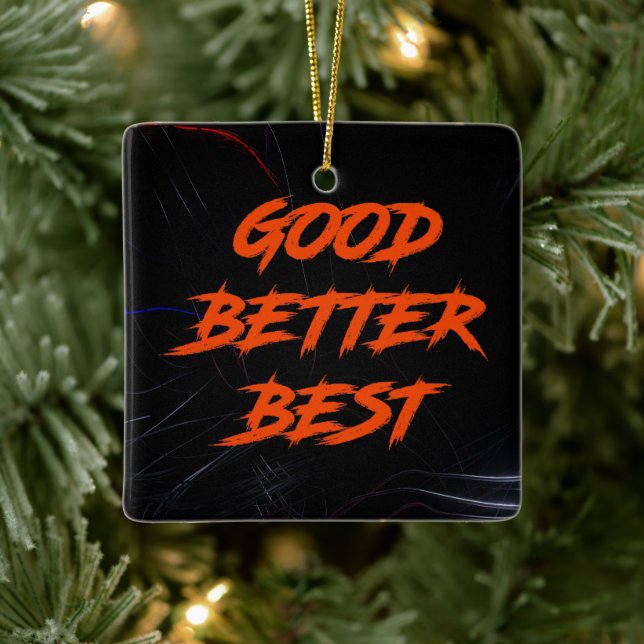 Good Better Best Never Let It Rest Ceramic Ornament (Tree)