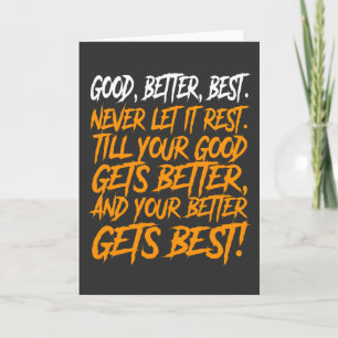 Good Better Best Never Let It Rest funny Card