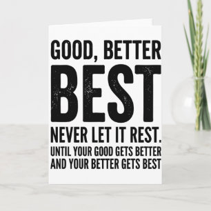 Good Better Best Never Let It Rest funny quote Card