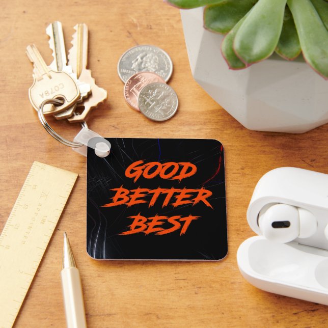 Good Better Best Never Let It Rest Key Ring (Desk)