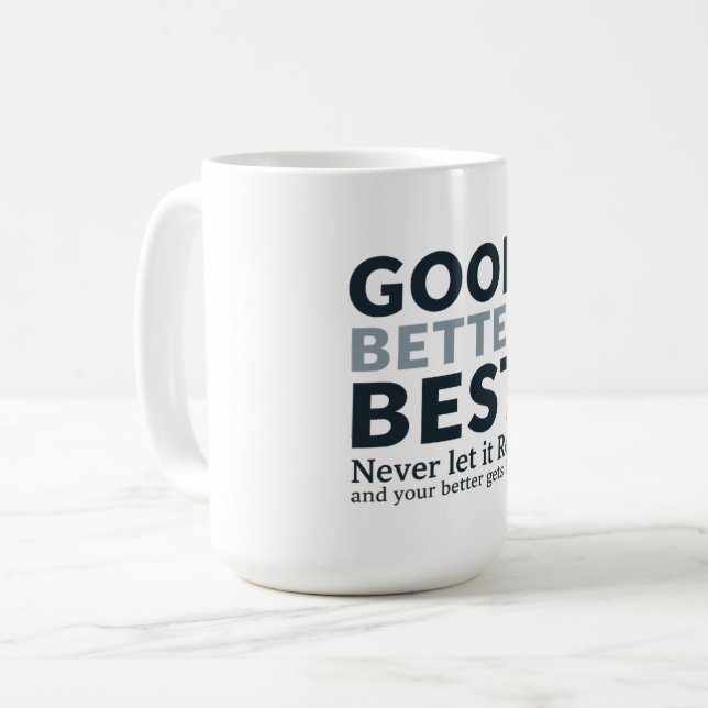 Good Better Best Never let it Rest Motivational Qu Coffee Mug (Front Left)