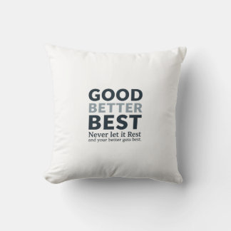 Good Better Best Never Let it Rest Motivational Qu Cushion