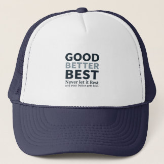 Good Better Best Never Let it Rest Motivational Qu Trucker Hat
