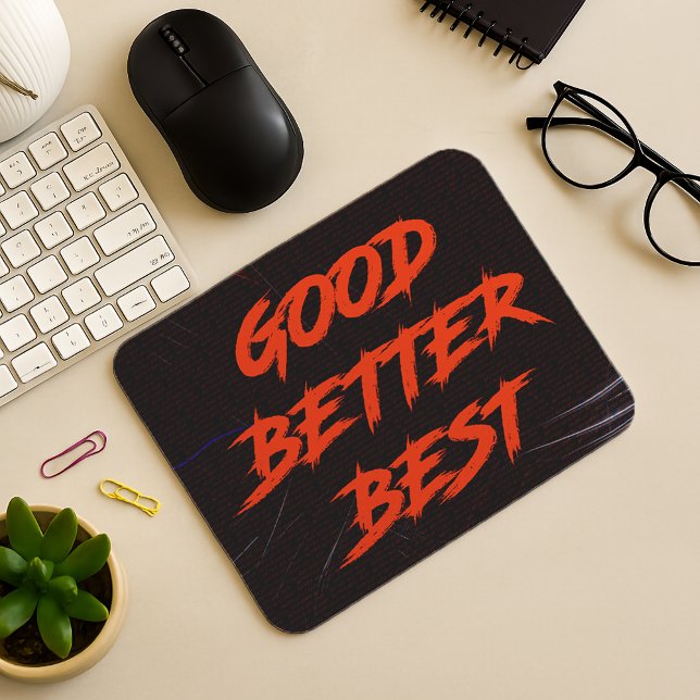 Good Better Best Never Let It Rest Mouse Pad (Creator Uploaded)