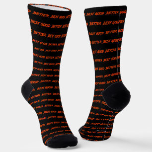 Good Better Best Never Let It Rest Socks