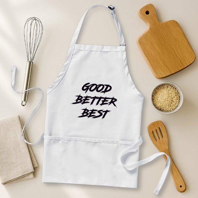 Good Better Best Never Let It Rest Standard Apron (Creator Uploaded)