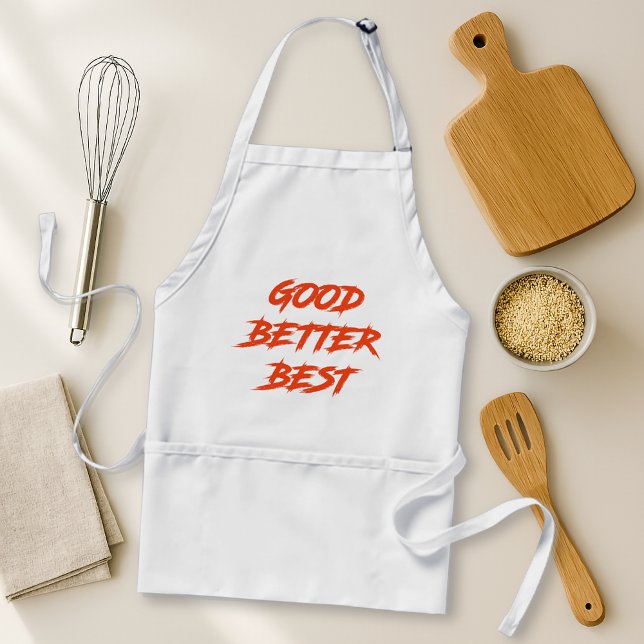 Good Better Best Never Let It Rest Standard Apron (Creator Uploaded)