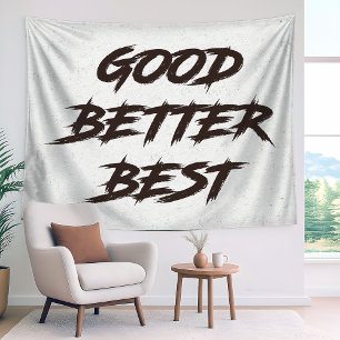 Good Better Best Never Let It Rest Tapestry