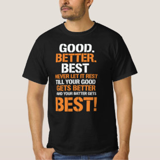 Good Better Best Never Rest – Motivation Loop T-Shirt
