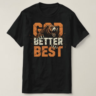 Good Better Best T-Shirt
