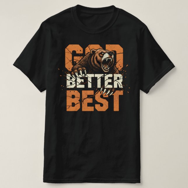 Good Better Best T-Shirt (Design Front)
