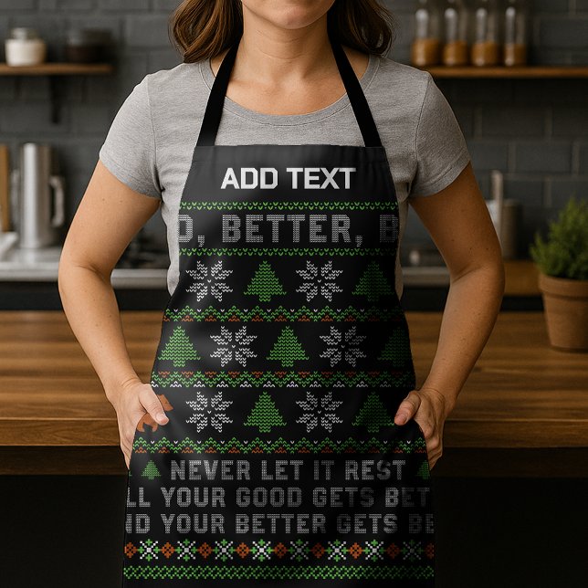 Good Better Best Ugly Christmas Costumize Photos Apron (Creator Uploaded)