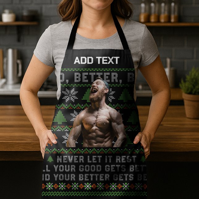 Good Better Best Ugly Christmas Costumize Photos Apron (Creator Uploaded)