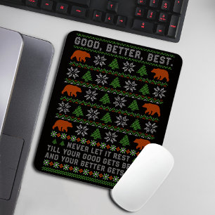 Good Better Best Ugly Christmas Costumize Photos Mouse Pad