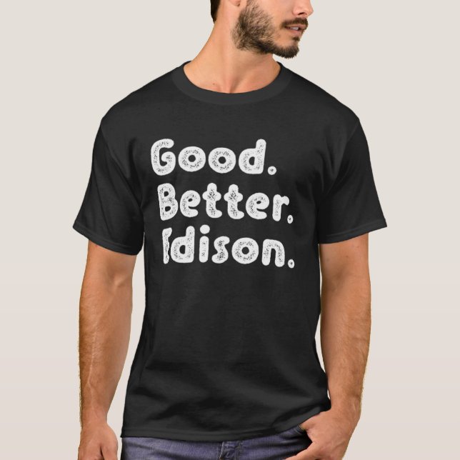Good better Edison T-Shirt (Front)