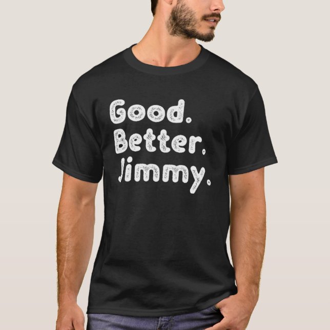 Good better Jimmy T-Shirt (Front)