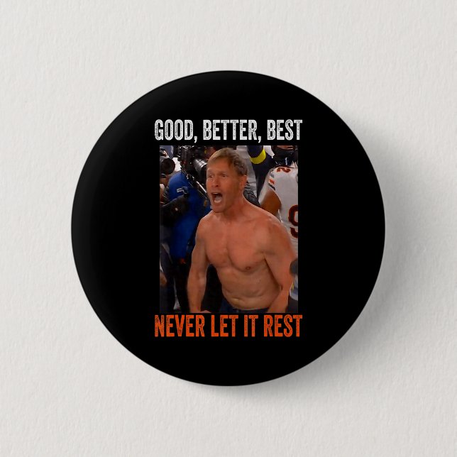Good Better Never Let It Rest Ben Johnson  6 Cm Round Badge (Front)
