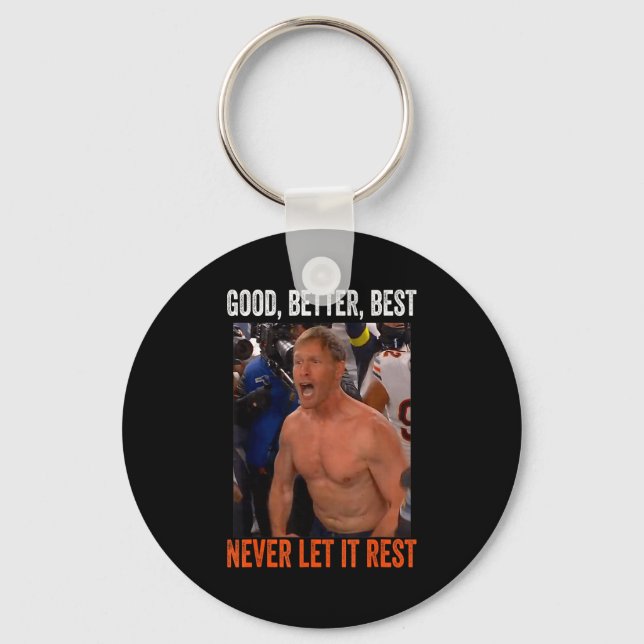 Good Better Never Let It Rest Ben Johnson  Key Ring (Front)