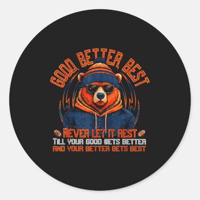 Good Better Never Let It Rest Funny Quote Men Wome Classic Round Sticker (Front)