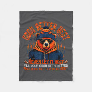 Good Better Never Let It Rest Funny Quote Men Wome Fleece Blanket