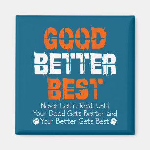 Good Better Never Let It Rest Motivation Quote Magnet