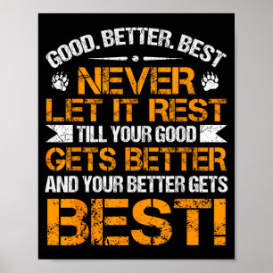 Good Better Never Let It Rest Motivation Saying Be Poster