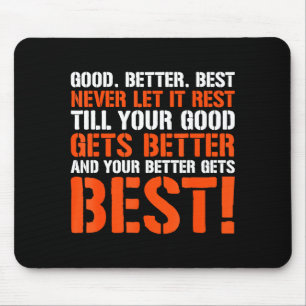 Good Better Never Let It Rest Motivation Saying  Mouse Pad
