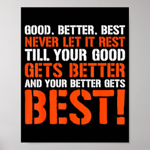 Good Better Never Let It Rest Motivation Saying  Poster