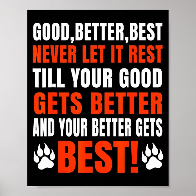 Good Better Never Let It Rest Motivation Saying  Poster (Front)