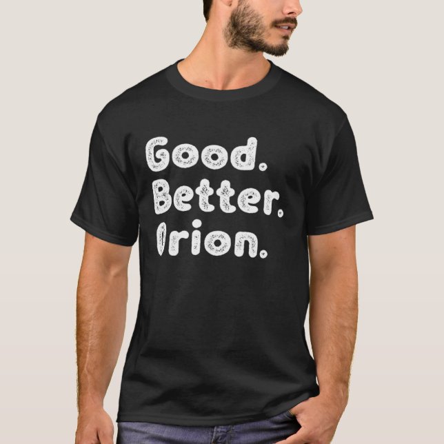 Good better Orion T-Shirt (Front)