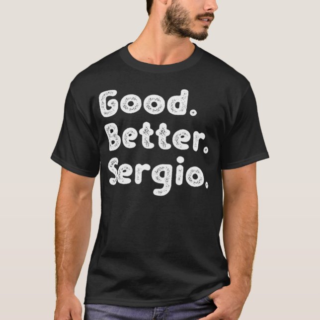 Good better Sergio T-Shirt (Front)