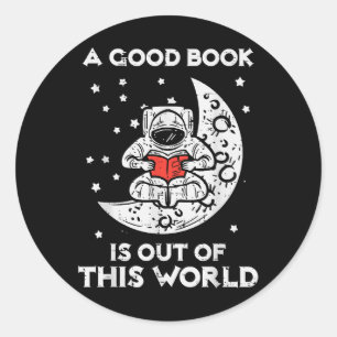 Good Book Is Out Of This World Moon Space Bookworm Classic Round Sticker