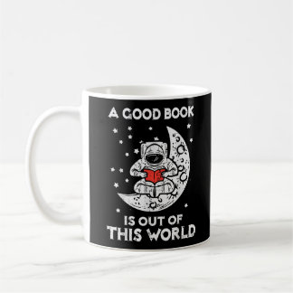 Good Book Is Out Of This World Moon Space Bookworm Coffee Mug