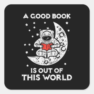 Good Book Is Out Of This World Moon Space Bookworm Square Sticker