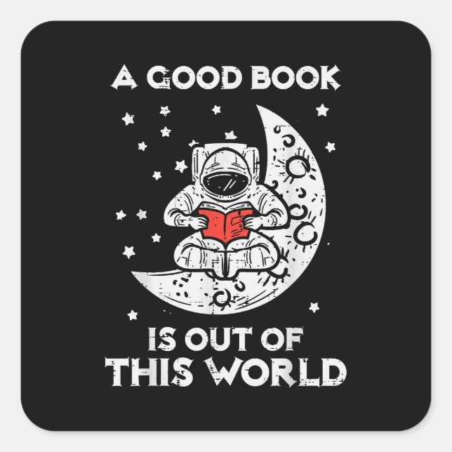 Good Book Is Out Of This World Moon Space Bookworm Square Sticker (Front)